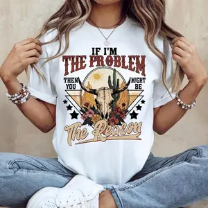 Comfort Colors If I’m The Problem Then You Might Be The Reason Shirt Western Retro T-Shirt Country Music Concert Tee Western Graphic Tshirt