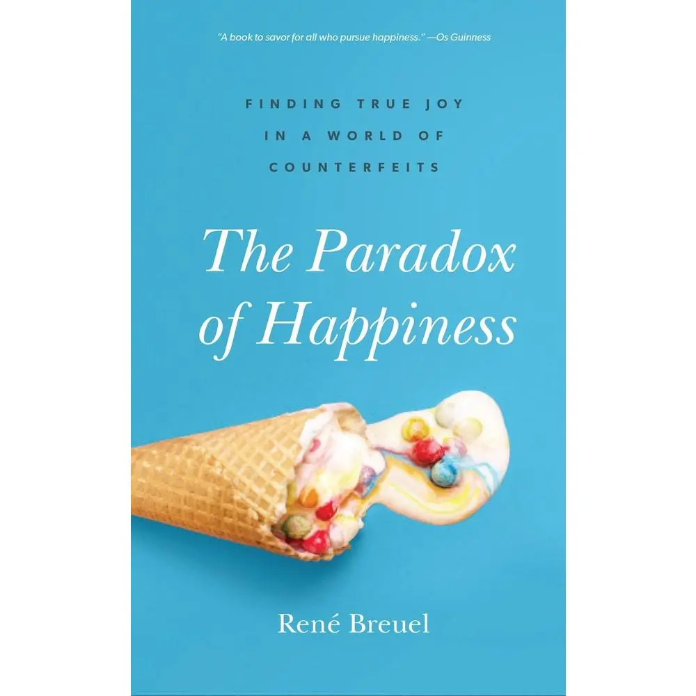 USED-The Paradox of Happiness: Finding True Joy in a World of Counterfeits by Breuel, René (Paperback)