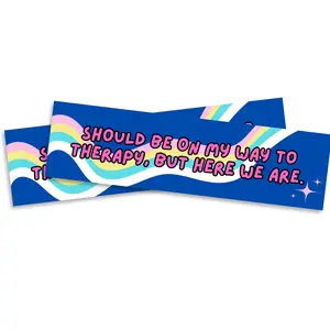 Should Be On My Way to Therapy Sticker - Funny Bumper Sticker for Cars, Trucks, or Toolboxes - Waterproof & UV Resistant - 10 Inches Long - Two Pack - PLB0022