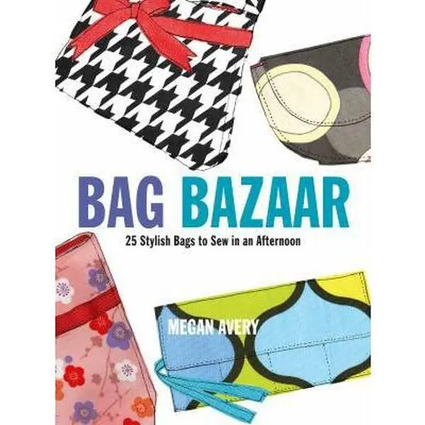 USED-Bag Bazaar: 25 Stylish Bags to Sew in an Afternoon by Megan Avery (Paperback)