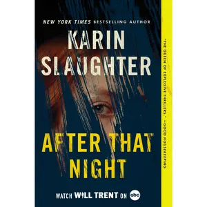 After That Night: A Will Trent Thriller (Will Trent: Volume Number 11) by Karin Slaughter [Paperback Book]