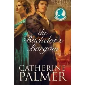 USED-The Bachelor's Bargain (Miss Pickworth Series #2) by Catherine Palmer (Paperback)