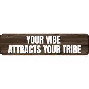 YOUR VIBE ATTRACTS YOUR TRIBE Tin Sign - Christmas Retro Wall Decor |   Home Coffee Bar Funny Aluminum Sign |   4x16 Inch