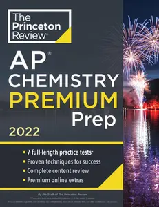 USED-Princeton Review AP Chemistry Premium Prep, 2022: 7 Practice Tests + Complete Content Review + Strategies & Techniques by The Princeton Review (Paperback)