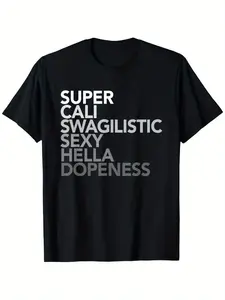 Unisex T‑shirts with bold black fun slogan prints – stylish casual and personalised tops suitable for daily wear, gym and parties. All‑season essential. Perfect novelty gift for men and women. Super Cali Swaglicious Hella Doppeness Design