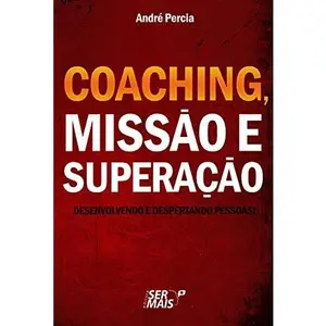 USED-Coaching, Missao e Superacao: Desenvolvendo e Despertando Pesssoas by André Percia (Paperback)