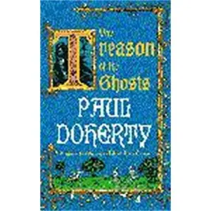USED-The Treason of the Ghosts (Hugh Corbett Mysteries, Book 12): A serial killer stalks the pages of this spellbinding medieval mystery by Paul Doherty (Paperback)