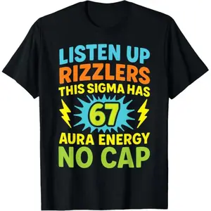 Listen Up Rizzlers This Sigma Has 67 Aura Energy Six Seven TShirt plus size top
