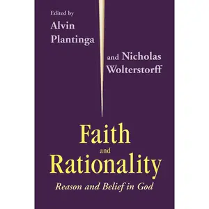 USED-Faith and Rationality: Reason and Belief in God by Plantinga, Alvin (Hardcover)