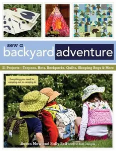 USED-Sew a Backyard Adventure: 21 Projects Teepees, Hats, Backpacks, Quilts, Sleeping Bags & More by Susan Maw (Paperback)