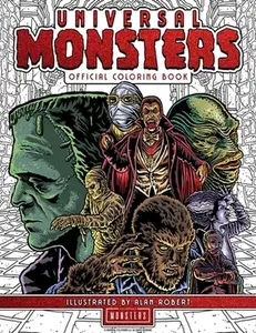 Universal Monsters: The Official Coloring Book -- Alan Robert, Paperback
