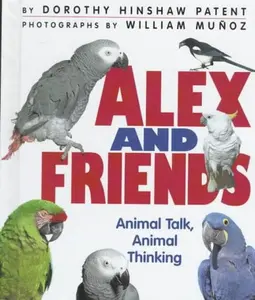 USED-Alex and Friends: Animal Talk, Animal Thinking (Discovery) by Dorothy Hinshaw Patent (Unknown)