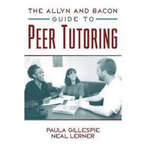 USED-The Allyn and Bacon Guide to Peer Tutoring by Paula Gillespie (Paperback)