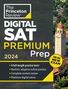 USED-Princeton Review Digital SAT Premium Prep, 2024: 4 Practice Tests + Online Flashcards + Review & Tools by The Princeton Review (Paperback)