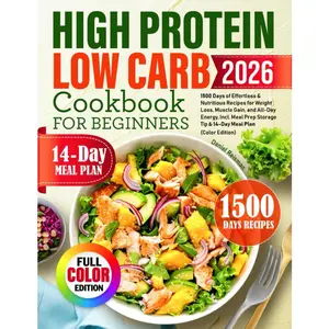 Protein Low Carb Cookbook for Beginners: Effortless Recipes for Weight Loss