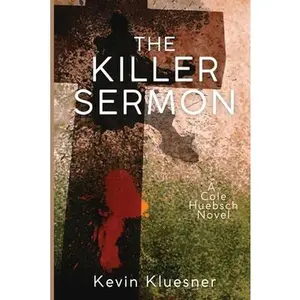 USED-The Killer Sermon: A Cole Huebsch Novel by Kluesner, Kevin (Paperback)