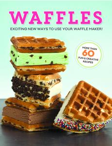 USED-Waffles: Exciting New Ways to Use Your Waffle Maker! by Publications International Ltd. (Unknown)
