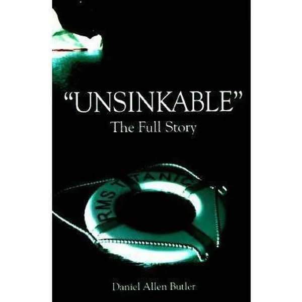 USED Book - Unsinkable: The Full Story of Rms Titanic by Daniel Allen Butler (Hardcover) - english