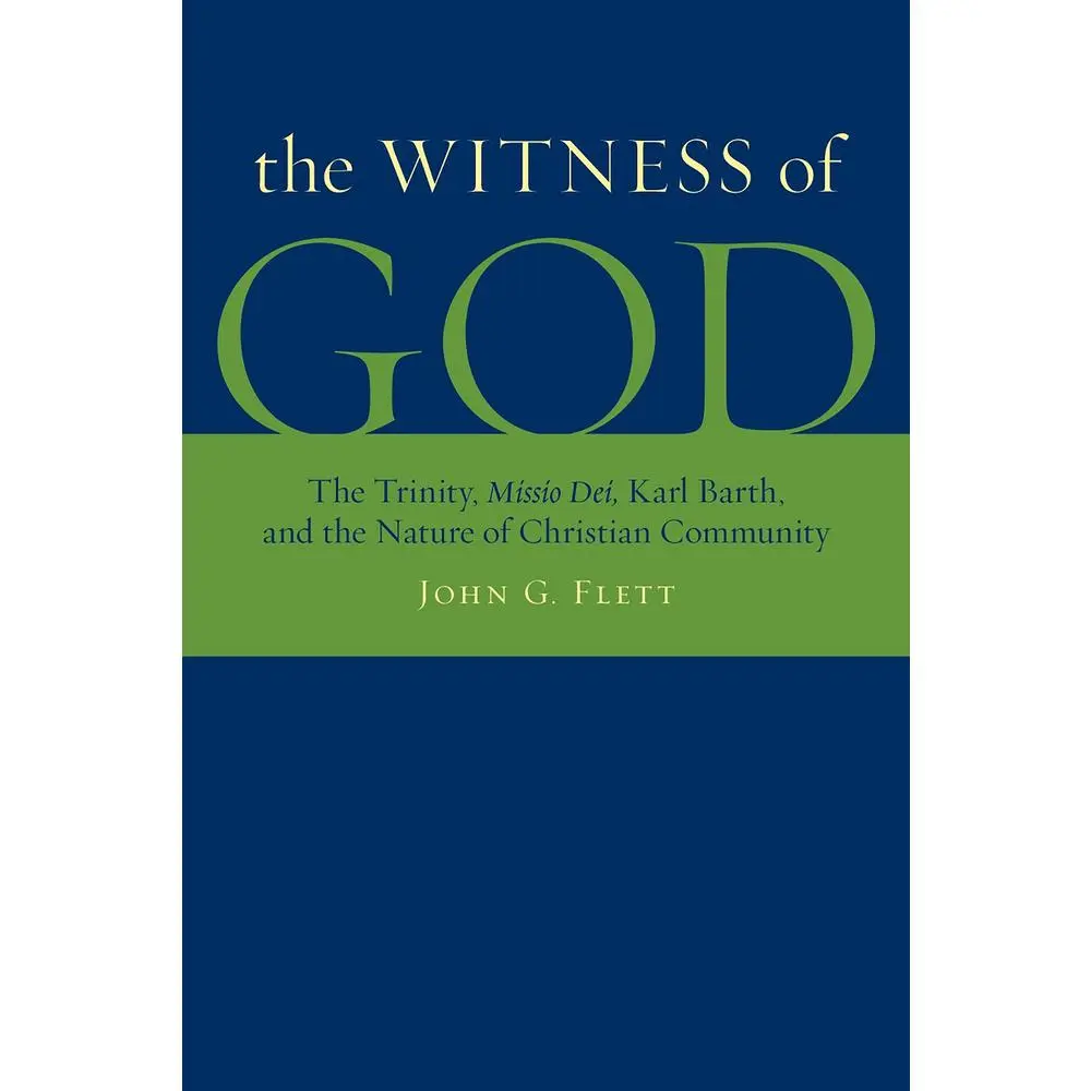 USED Book - The Witness of God: The Trinity, _Missio Dei_, Karl Barth, and the Nature of Christian Community by Flett, John G. (Paperback) - english