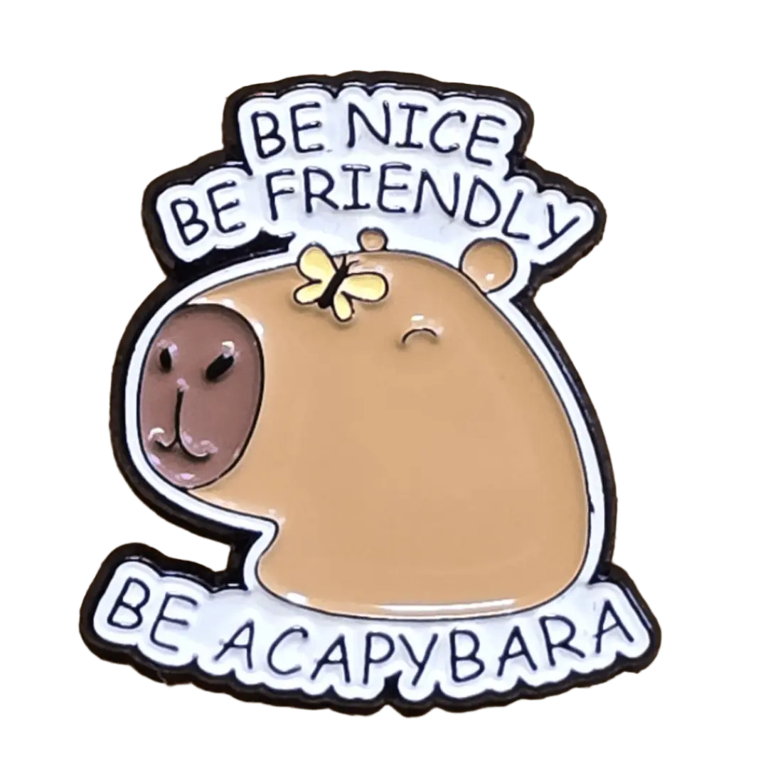 Be Nice Be Friendly Be A Capybara Pin