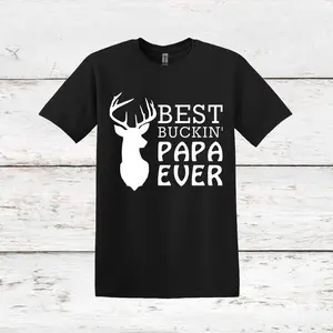 Best Buckin' Papa Ever Shirt Cotton Casual Crew Neck Plain Menswear Top