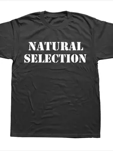 Natural Selection Graphic Unisex T-shirt Spring Summer Short Sleeve Crew Neck Graphic Tops Women Men Essentials Gift for Her/him