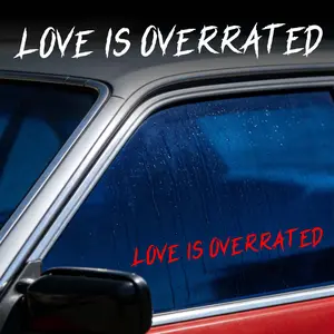 1PC LOVE IS OVERRATED Car Stickers, Universal Car Sticker, Waterproof and Sun-proof Self-adhesive Decals, Suitable for Car Windows, Bumpers, Car Bodies, Motorcycles, Helmets, Bicycles, and Smooth Surface Decoration, Windshield Sticker