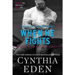 USED-When He Fights (Protector And Defender Romance) by Cynthia Eden (Paperback)