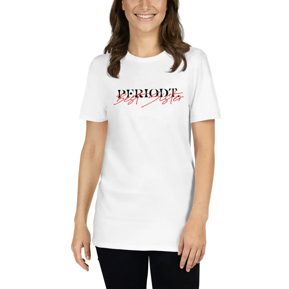 "Best Sister PERIODT" T-Shirt