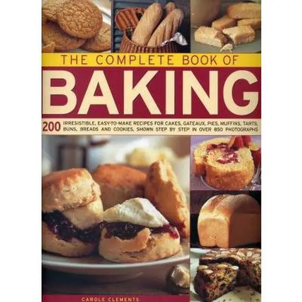 USED Book - The Complete Book of Baking: 200 Irresistible, Easy-To-Make Recipes for Cakes, Gateaux, Pies, Muffins, Tarts, Buns, Breads and Cookies Shown Step b by Clements, Carole (Hardcover) - english