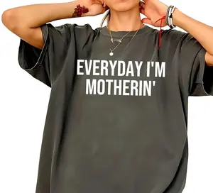 Everyday I'm Motherin Graphic T-Shirt, Funny Mom Life Tee, Trendy Parenthood Shirt, Unisex Casual Gift for Men & Women