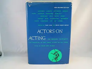 USED-Actors on Acting: The Theories, Techniques, and Practices of the World's Great Actors, Told in Their Own Words by Cole, Toby (Hardcover)