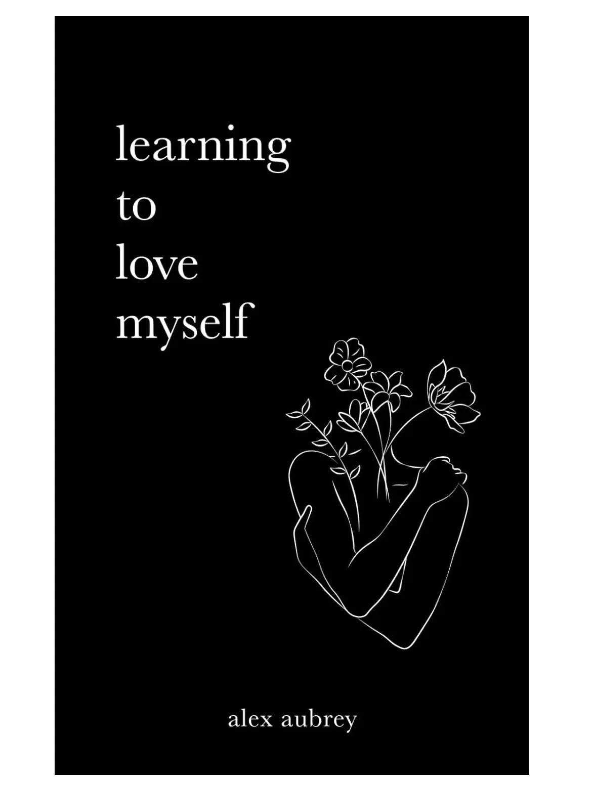 Learning To Love Myself by Alex Aubrey - Romantic Psychology & Relationships Paperback Book, Self-Care Essentials Product