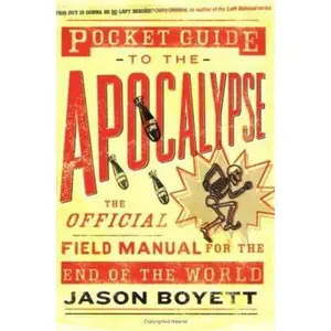 USED-Pocket Guide to the Apocalypse: The Official Field Manual for the End of the World by Boyett, Jason (Paperback)