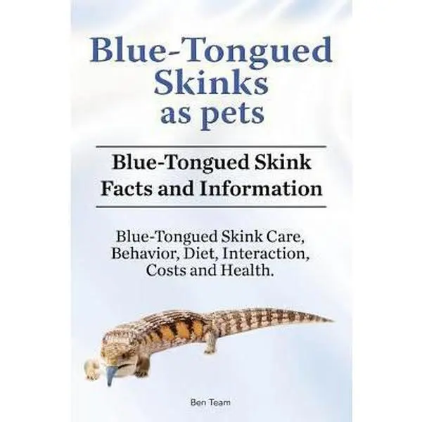 USED-Blue-Tongued Skinks as pets. Blue-Tongued Skink Facts and Information. Blue-Tongued Skink Care, Behavior, Diet, Interaction, Costs and Health. by Team, Ben (Paperback)