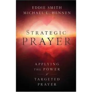 USED-Strategic Prayer: Applying the Power of Targeted Prayer by Eddie Smith (Paperback)