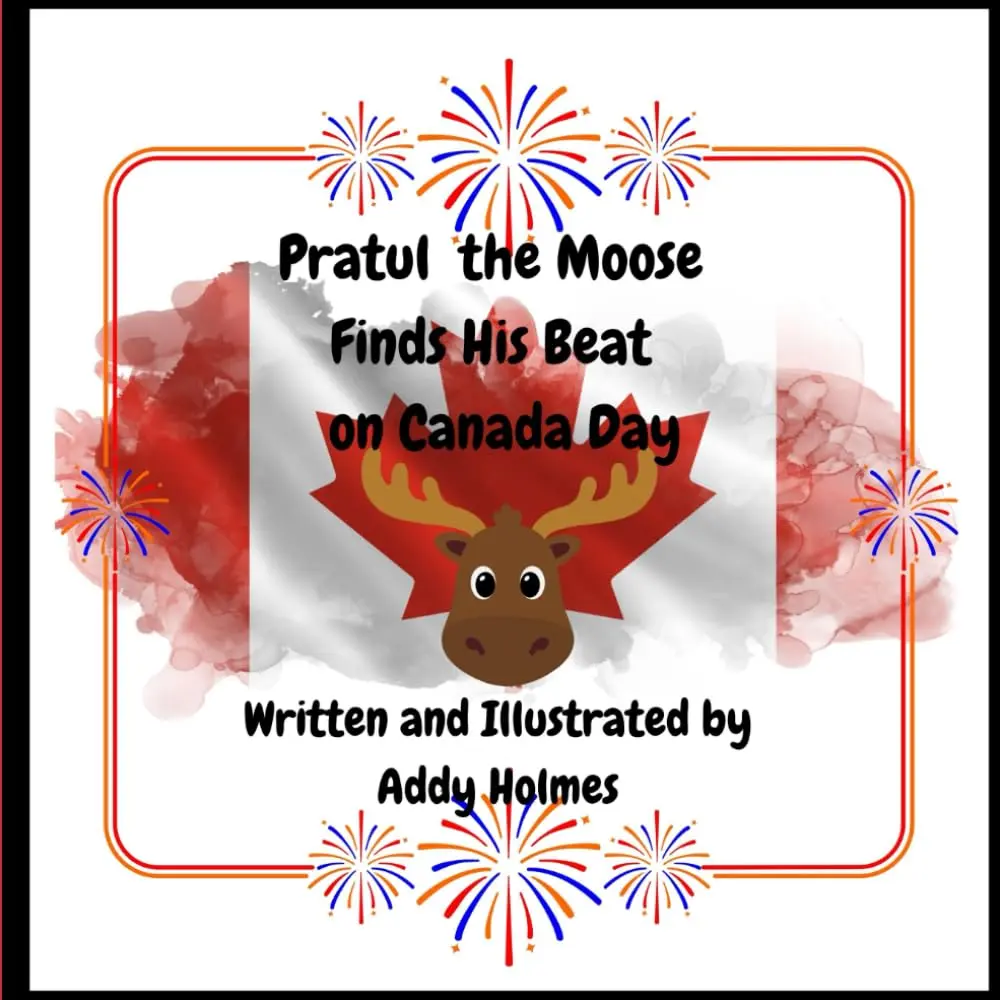 Pratul the Moose Finds His Beat on Canada Day by Addy Holmes
