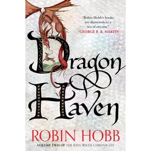 Dragon Haven: Volume Two of the Rain Wilds Chronicles (Rain Wilds Chronicles: Volume Number 2) by Robin Hobb [Paperback Book]
