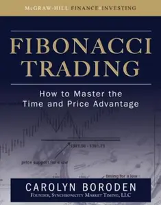 USED-Fibonacci Trading: How to Master the Time and Price Advantage by Boroden, Carolyn (Hardcover)