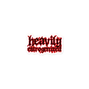 Heavily Estrogenized sticker