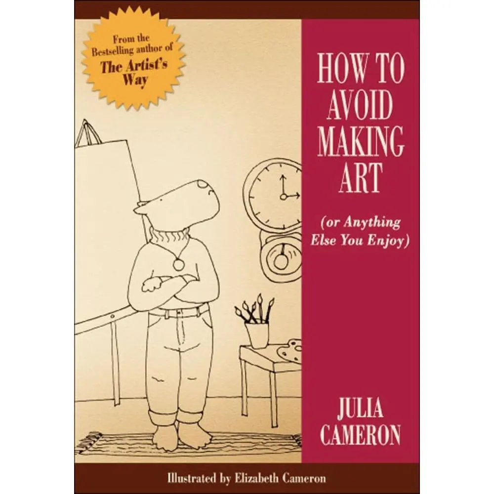 USED Book - How to Avoid Making Art (Or Anything Else You Enjoy) by Cameron, Julia (Paperback) - english