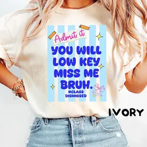 Comfort Colors Admit It You Will Low Key Miss Me Bruh Shirt, Class Dismissed Teacher Comfort Colors Shirt, Funny Teacher Summer Break Shirt, Teacher Gift