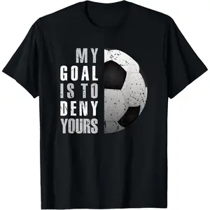 My Goal is to Deny Yours Soccer Goalie Distressed Goalkeeper T-Shirt