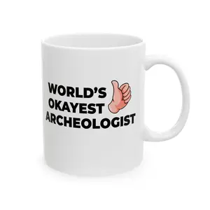 Taglines Gift Co. - World's Okayest Archeologist 11 oz Ceramic Mug - Novelty Coffee Tea Cup