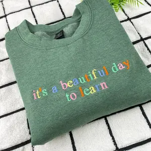 Its A Beautiful Day To Learn Embroidered Sweatshirt, Teacher Crewneck, Teaching Crewneck, Graduation Gift for Teacher