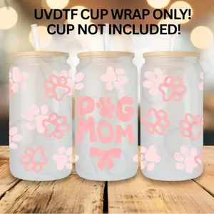 DOG MOM- UVDTF Wrap 16oz Cup Wrap Decorative Stickers Waterproof Glass