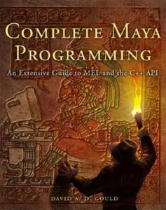 USED-Complete Maya Programming: An Extensive Guide to Mel and C++ API by Gould, David (Paperback)