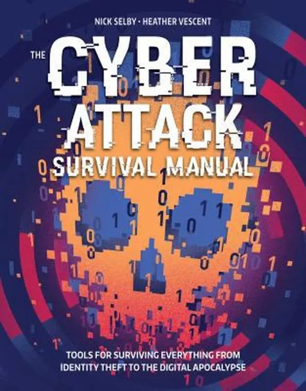 Used Soft Cover Book - Cyber Attack Survival Manual: Identity Theft, Hacking by Cybercriminals, Everyday Security, Cyber Defense Techniques (Durable English Edition) by Nick Selby, Heather Vescent (Covers Global Issues), Metallic Corner-Guards