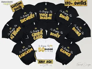 I'm Bringing the 50 Reasons Party Shirt,50th Birthday Shirt,Birthday Party Group Shirt,Custom Birthday Group Party Shirt,Girl Trip Shirt