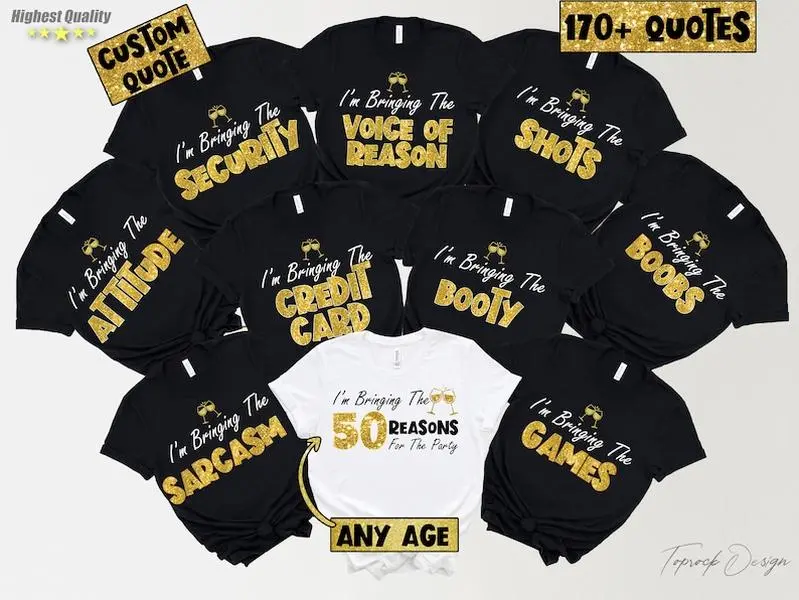 I'm Bringing the 50 Reasons Party Shirt,50th Birthday Shirt,Birthday Party Group Shirt,Custom Birthday Group Party Shirt,Girl Trip Shirt